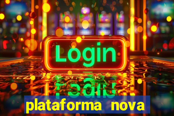 plataforma nova pagando bem